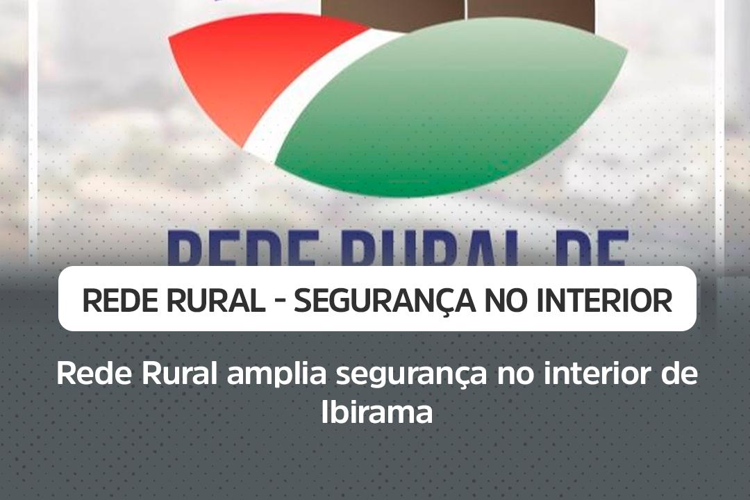 Rede Rural amplia segurança no interior de Ibirama